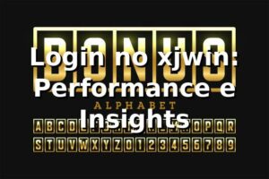 Login no xjwin: Performance e Insights 📊